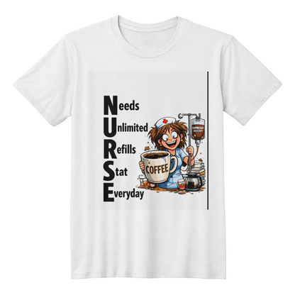 Funny Nurse Coffee Shirt – NURSE Needs Unlimited Refills Stat Everyday | Nurse Humor Tee | RN Coffee Lover Gift | Healthcare Worker Shirt - FORGEDnLOVE