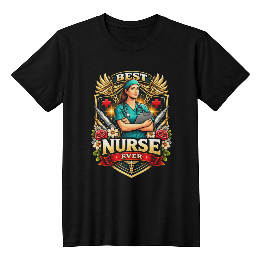 Best Nurse Ever T-Shirt – Nurse Appreciation Gift