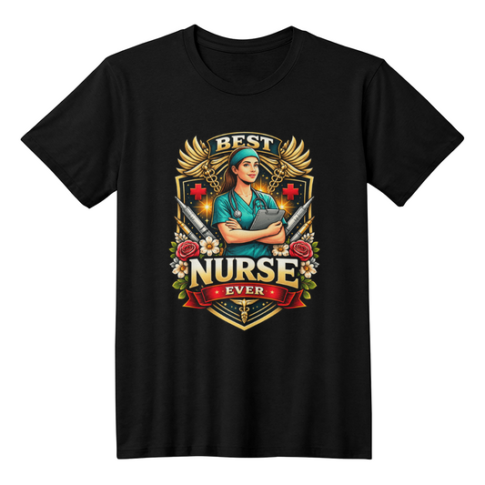 Best Nurse Ever T-Shirt – Nurse Appreciation Gift