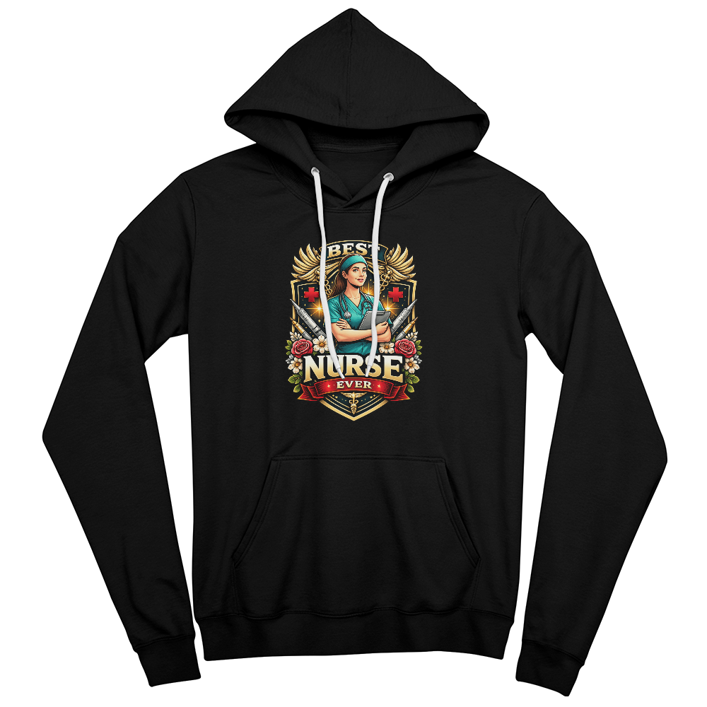 Best Nurse Ever Pullover Hoodie – Nurse Appreciation Gift