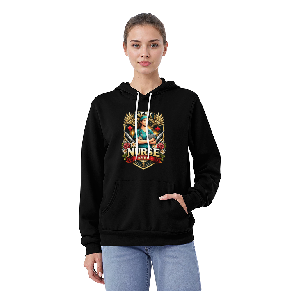 Best Nurse Ever Pullover Hoodie – Nurse Appreciation Gift
