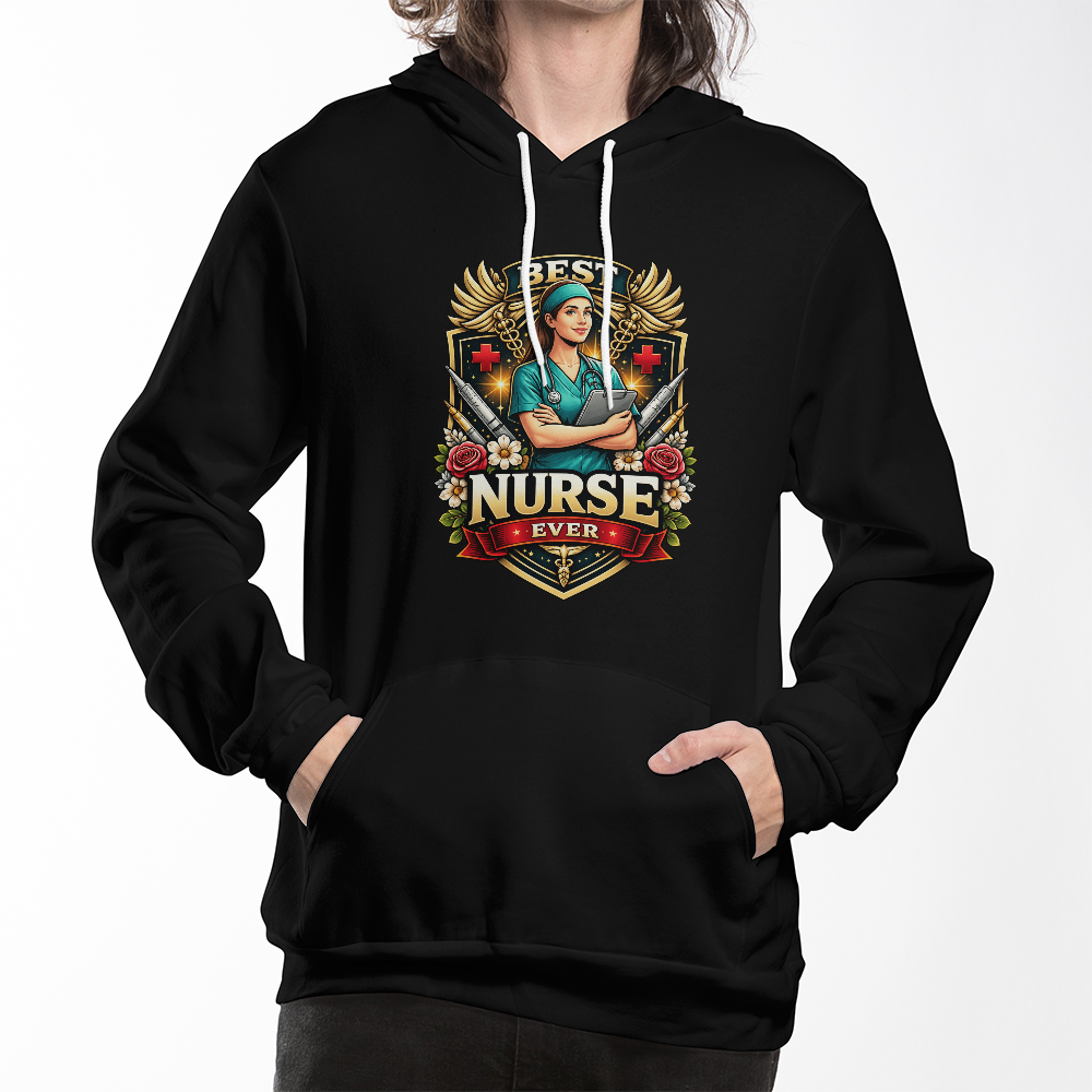 Best Nurse Ever Pullover Hoodie – Nurse Appreciation Gift