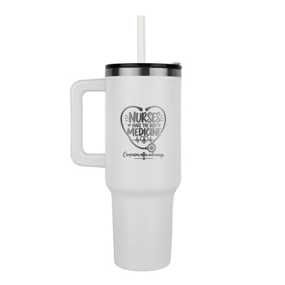 Nurses Make the Best Medicine 40oz engraved nurse tumbler - FORGEDnLOVE