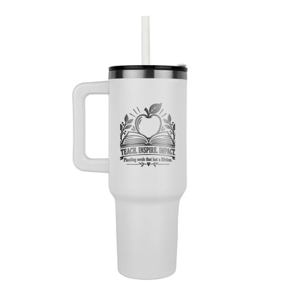 Teach Inspire Impact 40oz engraved Teacher tumbler - FORGEDnLOVE