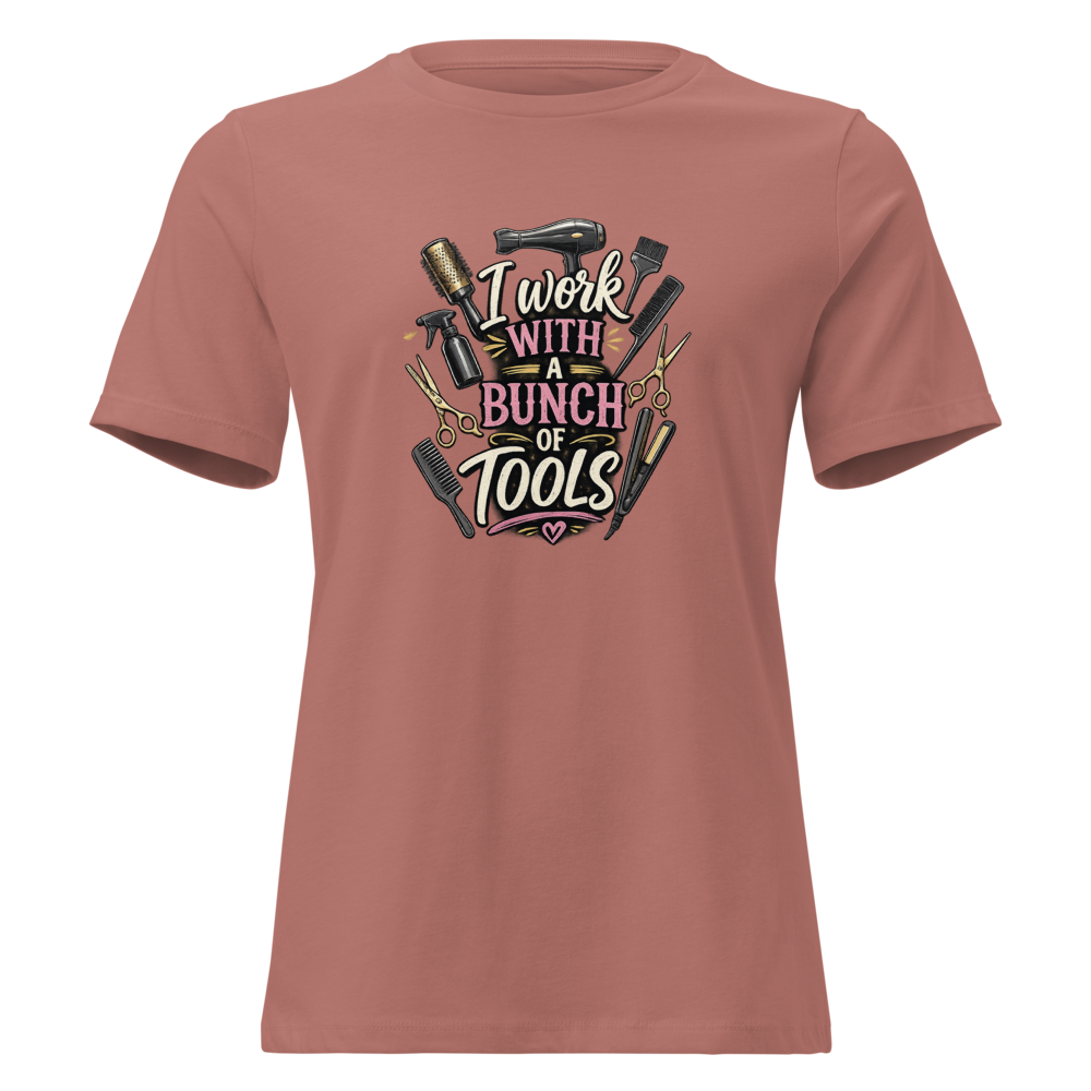 Funny Hairstylist Shirt – I Work With A Bunch Of Tools – Hair Stylist Gift Tee