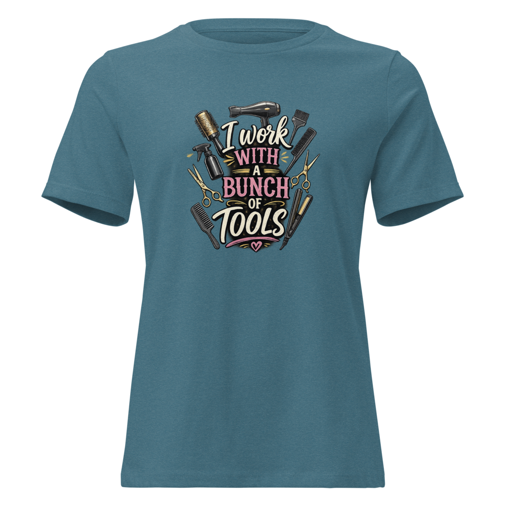Funny Hairstylist Shirt – I Work With A Bunch Of Tools – Hair Stylist Gift Tee